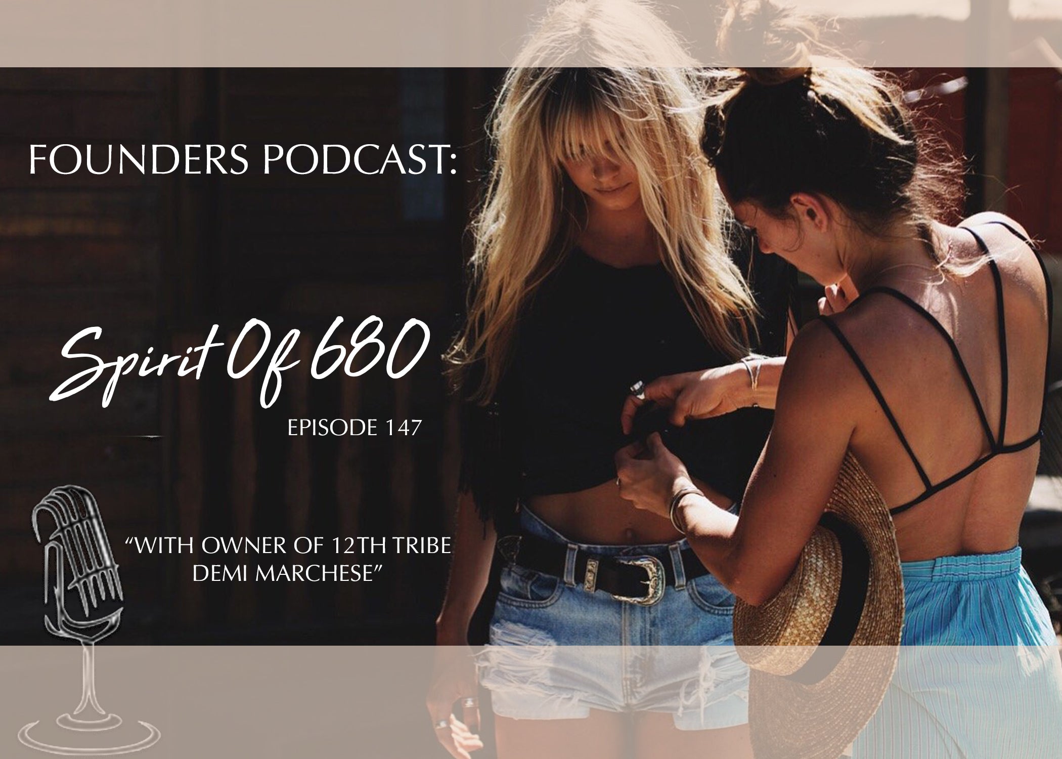 Founders Podcast cover, Spirit of 680 Episode 147 with 12th Tribe owner Demi Marchese.